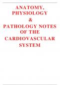 ANATOMY,  PHYSIOLOGY &  PATHOLOGY NOTES  OF THE CARDIOVASCULAR SYSTEM