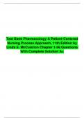 Test Bank Pharmacology A Patient-Centered Nursing Process Approach, 11th Edition by Linda E. McCuistion Chapter 1-58 Questions  With Complete Solution A+