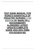 TEST BANK MANUAL FOR WONG'S ESSENTIALS OF PEDIATRIC NURSING 11TH EDITION BY MARILYN J. HOCKENBERRY A+GRADED LATEST UPDATE/COMPLETE GUIDE 2023-2024 (ISBN 978-0323624190) chapter 1-30 questions and answers 100% verified   