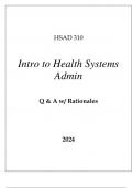 HSAD 310 INTRO TO HEALTH SYSTEMS ADMIN EXAM Q & A WITH RATIONALES 2024.