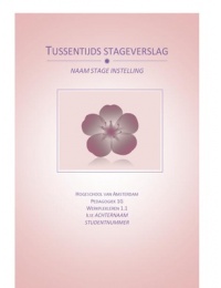 Stagewerkplan + tussentijds stageverslag Pedagogiek jaar 1 (2012/2013)