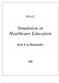 IPS 617 SIMULATION IN HEALTHCARE EDUCATION EXAM Q & A WITH RATIONALES 2024