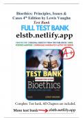Bioethics: Principles, Issues & Cases 4th Edition by Lewis Vaughn Test Bank | Q&A (Scored A+) | Best 2024