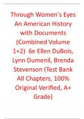 Test Bank for Through Women's Eyes An American History with Documents (Combined Volume 1+2)  6th Edition By Ellen DuBois, Lynn Dumenil, Brenda Stevenson ( All Chapters, 100% Original Verified, A+ Grade)