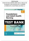 TEST BANK FOR FOUNDATIONS AND ADULT HEALTH NURSING 9TH EDITION BY COOPER (COMPLETE CHAPTERS) RATED A+ 