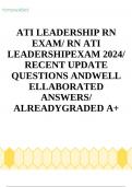 ATI LEADERSHIP RN EXAM/ RN ATI LEADERSHIPEXAM 2024/ RECENT UPDATE QUESTIONS ANDWELL ELLABORATED ANSWERS/ ALREADYGRADED A+