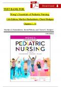 Wong’s Essentials of Pediatric Nursing 11th Edition TEST BANK by Marilyn Hockenberry, All Chapters 1 - 31, Verified Newest Version