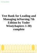 lOMoARcPSD|15693097Test Bank for Leading and Managing inNursing 7th Edition by Yoder Wise(chapters 1-30) complete