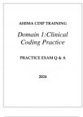 AHIMA CDIP TRAINING DOMAIN 1 (CLINICAL CODING PRACTICE) PRACTICE EXAM Q & A 2024.