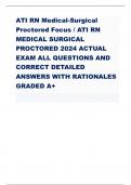 ATI RN Medical-Surgical Proctored Focus / ATI RN MEDICAL SURGICAL PROCTORED 2024 ACTUAL EXAM ALL QUESTIONS AND CORRECT DETAILED ANSWERS WITH RATIONALES GRADED A