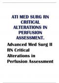 ATI MED SURG RN  CRITICAL ALTERATIONS IN  PERFUSION ASSESSMENT.  Advanced Med Surg II  RN Critical  Alterations in  Perfusion Assessment 