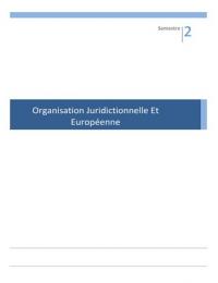 Organisation juridictionnelle et Européenne 