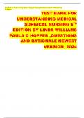 TEST BANK FOR UNDERSTANDING MEDICAL SURGICAL NURSING 6TH EDITION BY LINDA WILLIAMS PAULA D HOPPER ,QUESTIONS AND RATIONALE NEWEST VERSION  2024