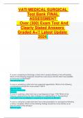 VATI MEDICAL SURGICAL Test Bank FINAL ASSESSMENT _ Over (300) Exam Test And  Clearly Stated Answers Graded A+!! Latest Update  2024
