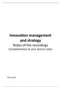Innovation management and strategy - Notes of the recordings: complementary to your lecture notes