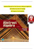 Solution Manual for First Course in Abstract Algebra A&comma; 8th Edition by John B&period; Fraleigh&comma; Verified Chapters 1 - 56&comma; Complete Newest Version
