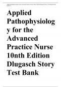 Applied Pathophysiology for the Advanced Practice Nurse 10nth  Edition Dlugasch Story Test Bank Already graded A+