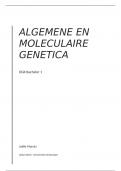 Samenvatting Algemene & moleculaire Genetica (gehaald in 1x)