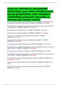 PAM 610- PHYSICAL DIAGNOSIS PEDIATRIC 2024 NEW GENERATION EXAM QUESTIONS AND CORRECT ANSWERS&vert;ALREADY GRADED A&plus; TOPGRADE PASS&excl;&excl;&excl; NEW&excl;&excl;&excl;