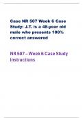 Case NR 507 Week 6 Case Study: J.T. is a 48-year old male who presents 100% correct answered NR 507 – Week 6 Case Study Instructions