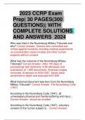 2023 CCRP Exam Prep| 30 PAGES(300 QUESTIONS)| WITH COMPLETE SOLUTIONS AND ANSWERS  2024  Who was tried in the Nuremburg Military Tribunals and why? Correct Answer: Doctors who committed war crimes against humanity including medical experiments on concentr