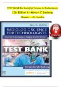 TEST BANK For Radiologic Science for Technologists, 12th Edition by Stewart C Bushong, Verified Chapters 1 - 40, Complete Newest Version