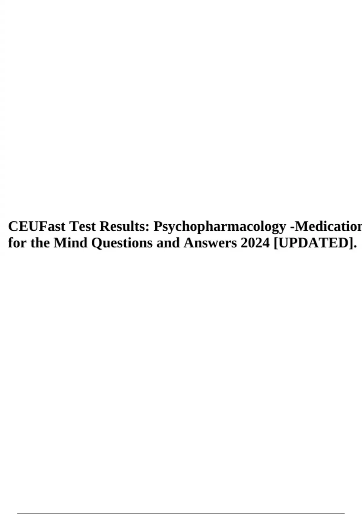 CEUFast Test Results: Psychopharmacology -Medication for the Mind ...