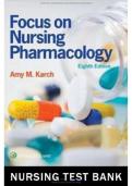 Test Bank Focus on Nursing Pharmacology 8th Edition By Karch ISBN : 9781975100964 ALL CHAPTERS COVERED  2023 Complete Guide A+
