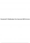 Parenteral IV Medications Test Answered 100&percnt;Correct&period;