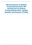 RN Nursing Care of Children  Proctored Exam 2019 / RN  Nursing Care of Children  Proctored Exam 2023 - Verified  Question and Answers (70 Q&A) 