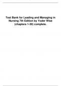 Test Bank for Leading and Managing in Nursing 7th Edition by Yoder Wise (chapters 1-30) complete.