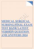 MEDICAL SURGICAL  NURSING FINAL EXAM  TEST BANK LATEST  VERSION QUESTION  AND ANSWERS 2024