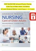 TEST BANK For Advanced Practice Nursing in the Care of Older Adults, 3rd Edition by Laurie Kennedy-Malone, All Verified Chapters 1 - 23, Complete Newest Version