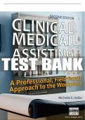 Test Bank For Clinical Medical Assisting: A Professional, Field Smart Approach to the Workplace - 2nd - 2017 All Chapters - 9781305110861