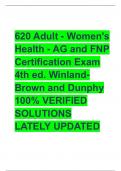 620 Adult - Women's Health - AG and FNP  Certification Exam  4th ed. WinlandBrown and Dunphy  100% VERIFIED  SOLUTIONS