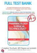 Test Bank Pharmacology for the Surgical Technologist 5th Edition (Howe, 2021) Chapter 1-16 All Chapters