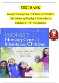 Wong's Nursing Care of Infants and Children, 11th Edition TEST BANK by Marilyn J. Hockenberry, Verified Chapters 1 - 34, Complete Newest Version