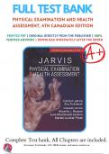 Test Bank For Physical Examination and Health Assessment 4th Canadian Edition by Jarvis (2024-2025), 9780323827416, All Chapters (Chapter 1-31) with Answers and Rationals