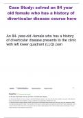 Case Study: solved an 84 year  old female who has a history of  diverticular disease course hero An 84- year-old -female who has a history of diverticular disease presents to the clinic with left lower quadrant (LLQ) pain Question Answer & Explanation Rel