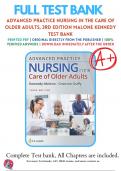 Test Bank For Advanced Practice Nursing in the Care of Older Adults 3rd Edition by Malone Kennedy ( 2023-2024), 9781719645256, Chapter 1-23 All Chapters with Answers and Rationals