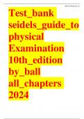 Test bank seidels guide to physical examination 10th edition by ball / All chapters /2024 Updated / Rated A+