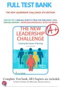 TEST BANK NEW LEADERSHIP CHALLENGE CREATING THE FUTURE OF NURSING 6TH GROSSMAN, 9781719640411, ALL CHAPTERS WITH ANSWERS