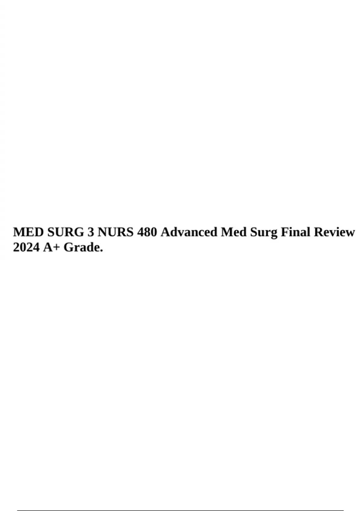 MED SURG 3 NURS 480 Advanced Med Surg Final Review 2024 A+ Grade. MED