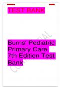 Burns Pediatric Primary Care 7th Edition Maaks Starr Brady Test Bank Chapter 1-46|Complete Guide A+ Graded