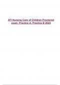 ATI Nursing Care of Children Proctored exam, Practice A, Practice B 2024