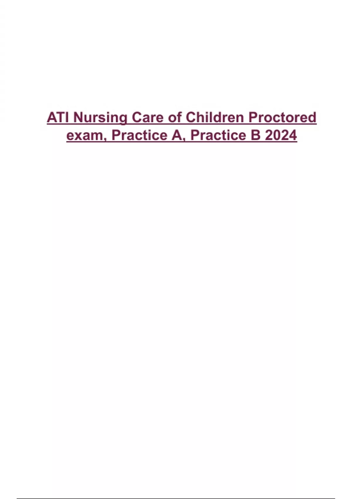 ATI Nursing Care of Children Proctored exam, Practice A, Practice B ...