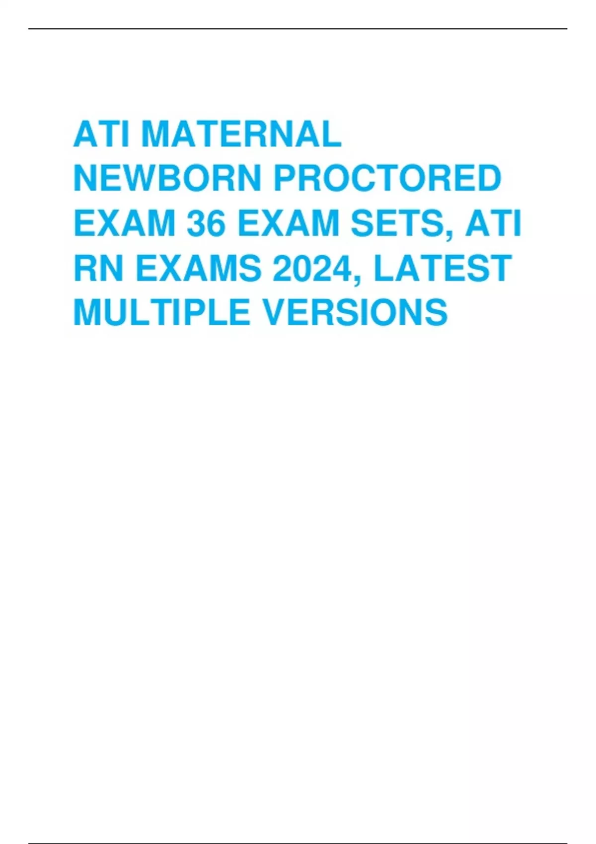 ATI MATERNAL NEWBORN PROCTORED EXAM 36 EXAM SETS, ATI RN EXAMS 2024 ...