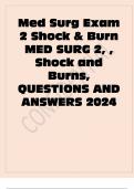 Med Surg Exam 2 Shock & Burn MED SURG 2, Shock and Burns, QUESTIONS AND ANSWERS 2024.