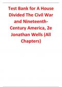 Test Bank For A House Divided The Civil War and Nineteenth-Century America 2nd Edition By Jonathan Wells (All Chapters, 100% Original Verified, A+ Grade) 