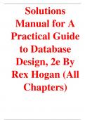 Solutions Manual For A Practical Guide to Database Design 2nd Edition By Rex Hogan (All Chapters, 100% Original Verified, A+ Grade) 